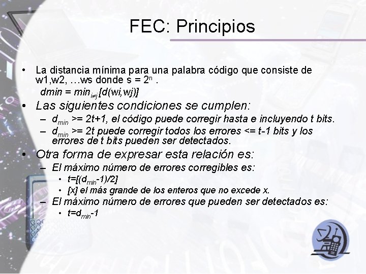 FEC: Principios • La distancia mínima para una palabra código que consiste de w FEC: Principios • La distancia mínima para una palabra código que consiste de w