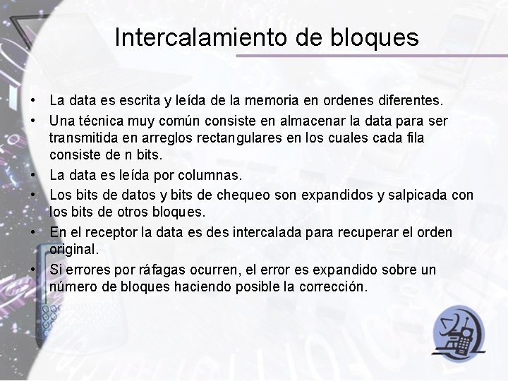 Intercalamiento de bloques • La data es escrita y leída de la memoria en Intercalamiento de bloques • La data es escrita y leída de la memoria en