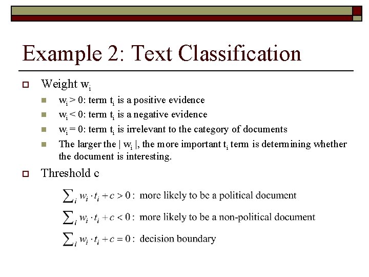 Example 2: Text Classification o Weight wi n n o wi > 0: term