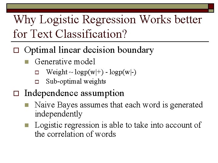 Why Logistic Regression Works better for Text Classification? o Optimal linear decision boundary n