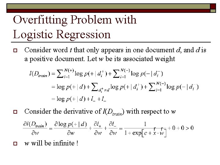 Overfitting Problem with Logistic Regression o Consider word t that only appears in one
