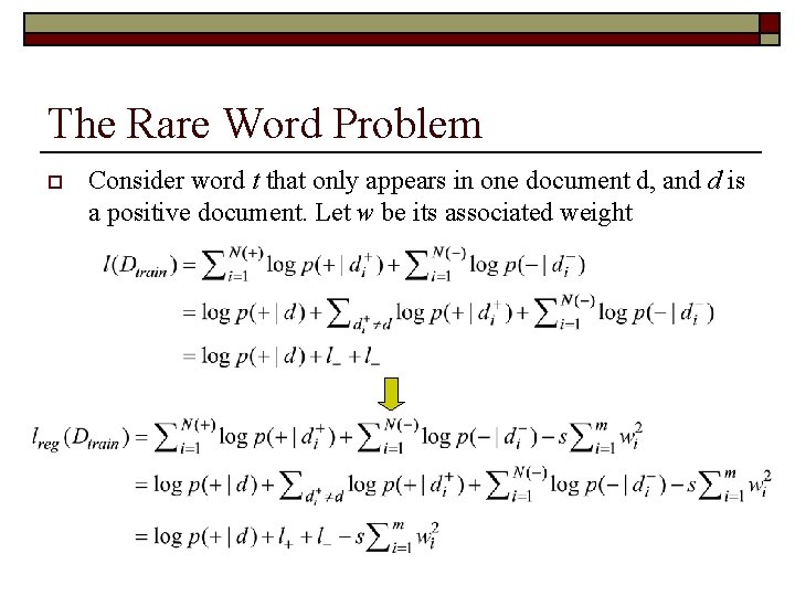 The Rare Word Problem o Consider word t that only appears in one document