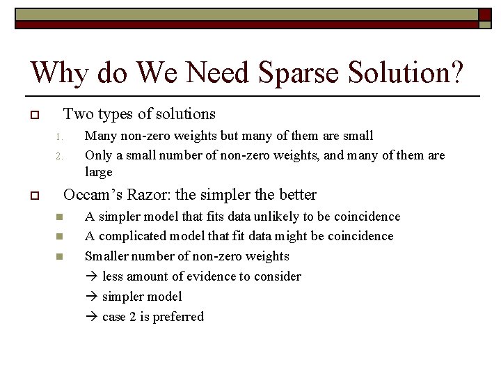 Why do We Need Sparse Solution? o Two types of solutions 1. 2. o