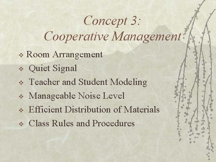 Concept 3: Cooperative Management Room Arrangement v Quiet Signal v Teacher and Student Modeling