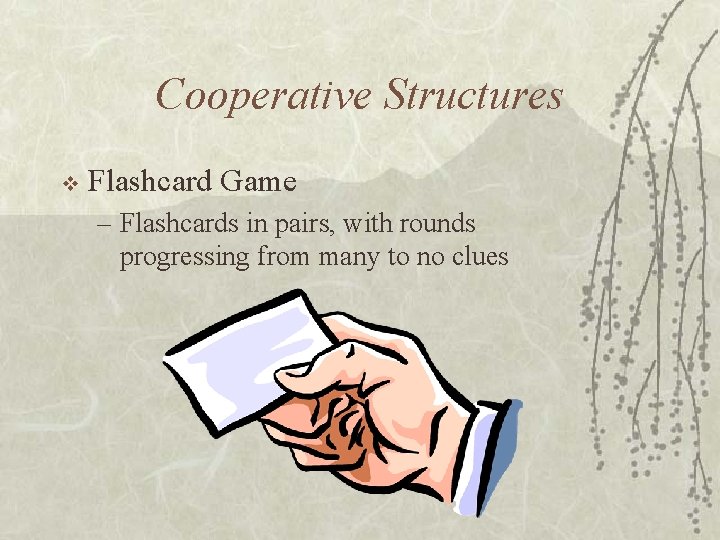 Cooperative Structures v Flashcard Game – Flashcards in pairs, with rounds progressing from many