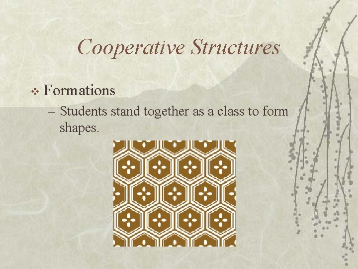 Cooperative Structures v Formations – Students stand together as a class to form shapes.