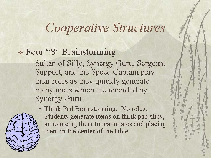 Cooperative Structures v Four “S” Brainstorming – Sultan of Silly, Synergy Guru, Sergeant Support,