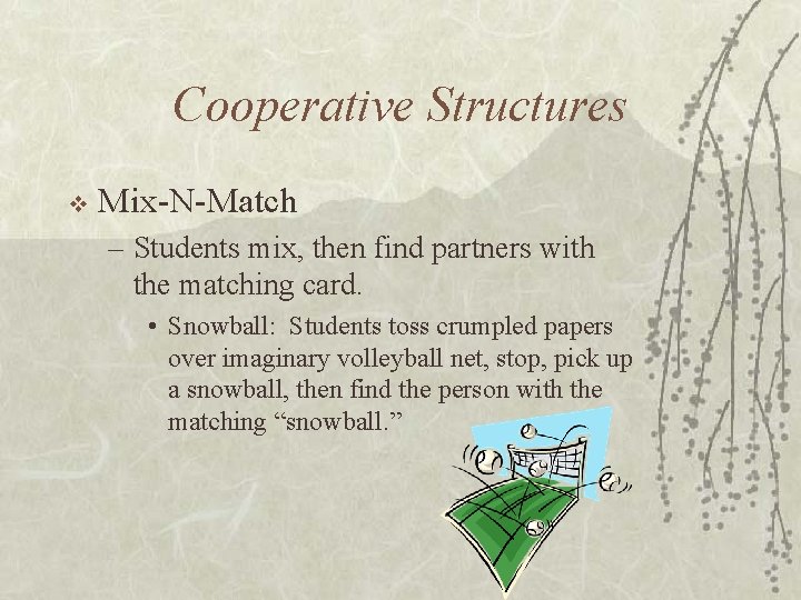 Cooperative Structures v Mix-N-Match – Students mix, then find partners with the matching card.