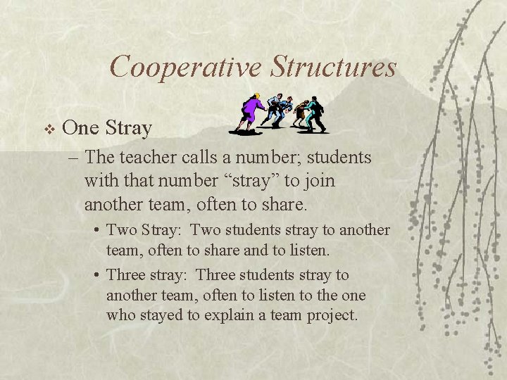 Cooperative Structures v One Stray – The teacher calls a number; students with that