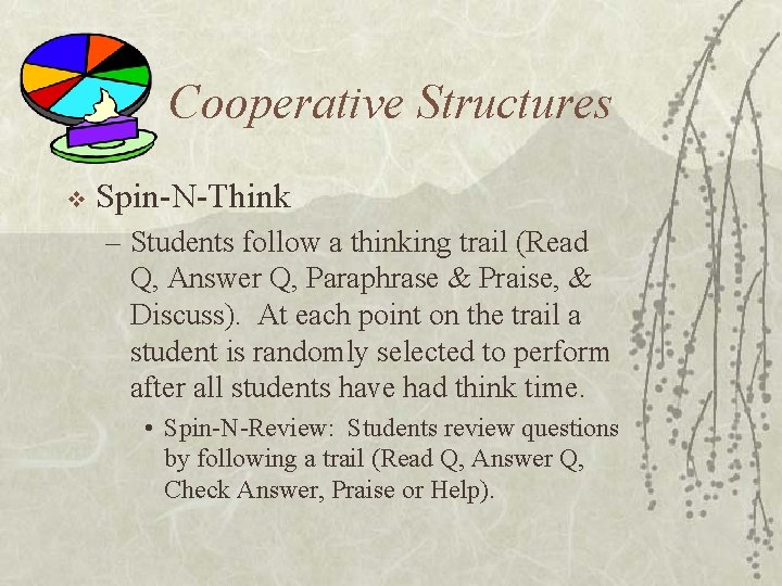 Cooperative Structures v Spin-N-Think – Students follow a thinking trail (Read Q, Answer Q,