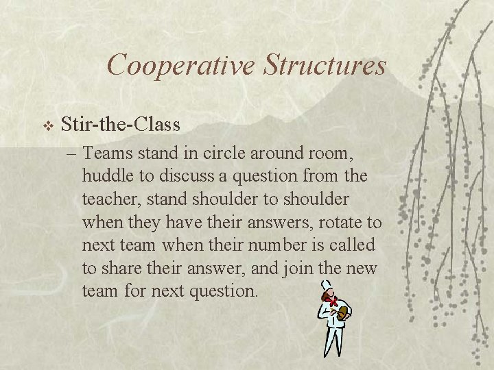 Cooperative Structures v Stir-the-Class – Teams stand in circle around room, huddle to discuss