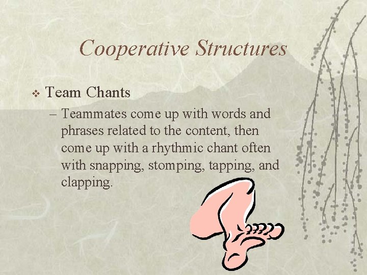 Cooperative Structures v Team Chants – Teammates come up with words and phrases related