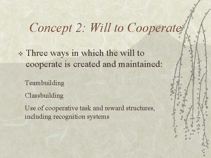 Concept 2: Will to Cooperate v Three ways in which the will to cooperate