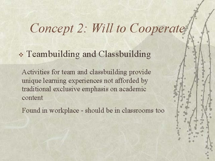 Concept 2: Will to Cooperate v Teambuilding and Classbuilding Activities for team and classbuilding