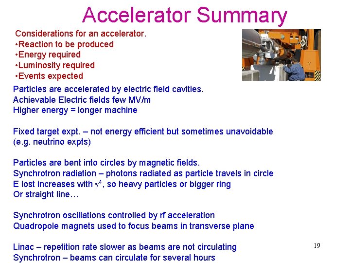 Accelerator Summary Considerations for an accelerator. • Reaction to be produced • Energy required