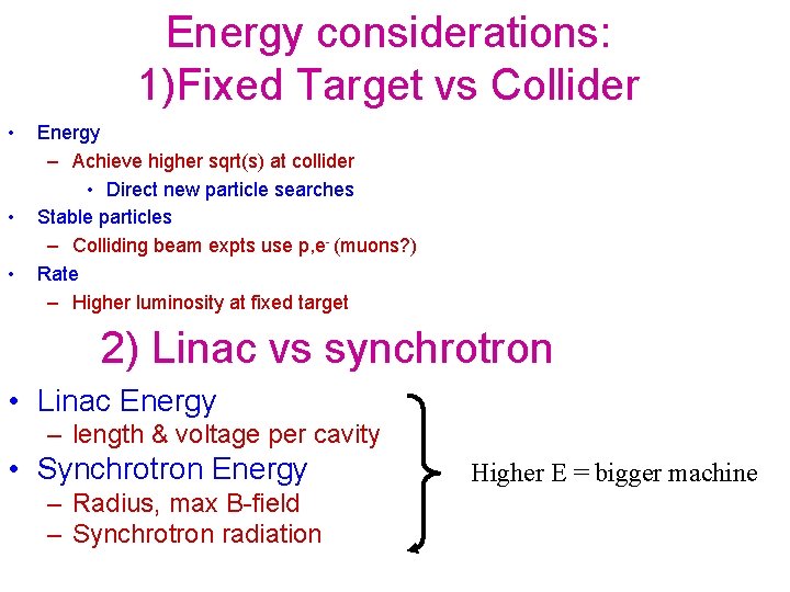 Energy considerations: 1)Fixed Target vs Collider • • • Energy – Achieve higher sqrt(s)