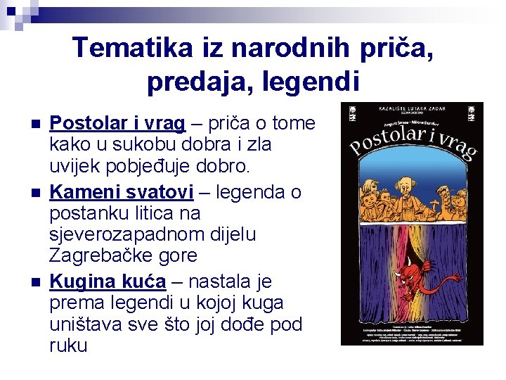 Tematika iz narodnih priča, predaja, legendi n n n Postolar i vrag – priča