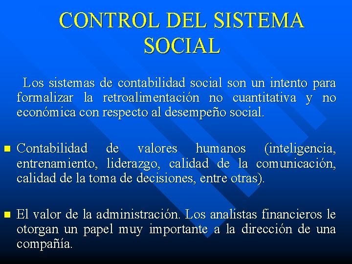 CONTROL DEL SISTEMA SOCIAL Los sistemas de contabilidad social son un intento para formalizar