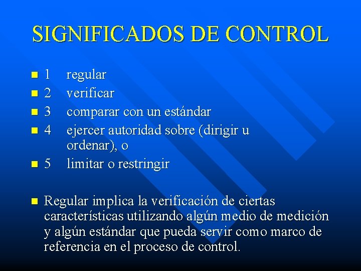 SIGNIFICADOS DE CONTROL n 1 2 3 4 n 5 n Regular implica la