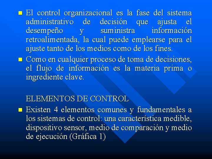 n n n El control organizacional es la fase del sistema administrativo de decisión