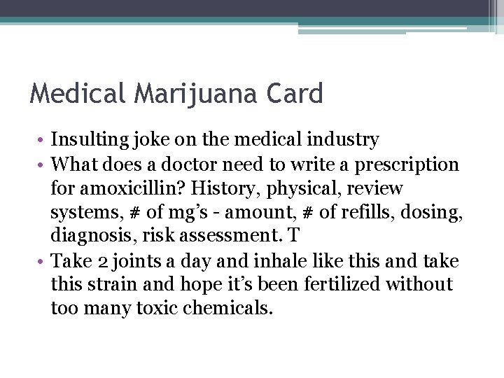 Medical Marijuana Card • Insulting joke on the medical industry • What does a
