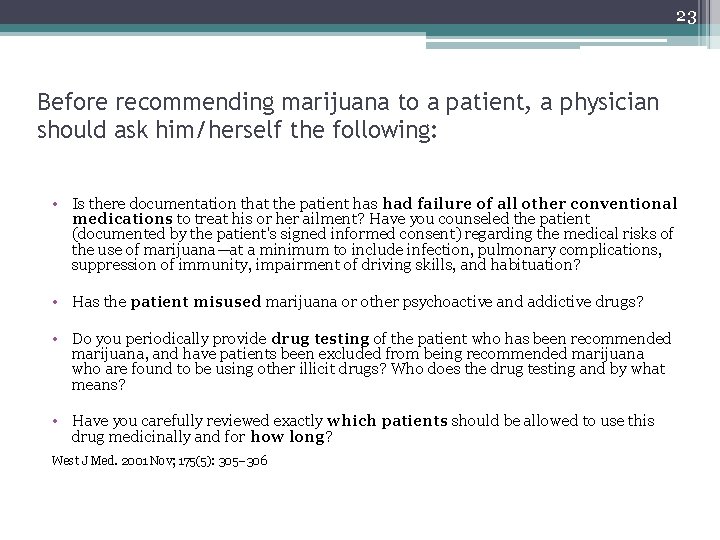 23 Before recommending marijuana to a patient, a physician should ask him/herself the following: