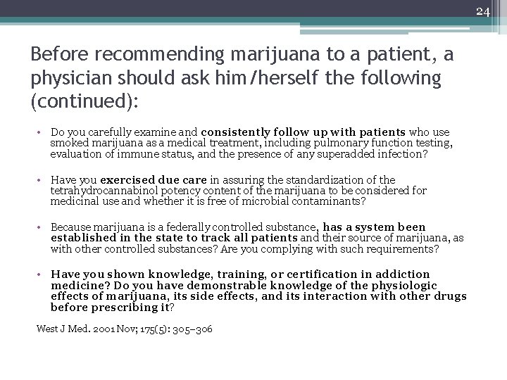 24 Before recommending marijuana to a patient, a physician should ask him/herself the following