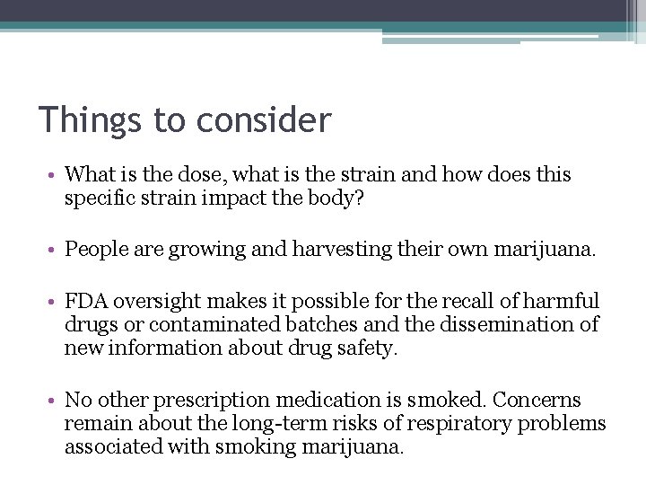 Things to consider • What is the dose, what is the strain and how