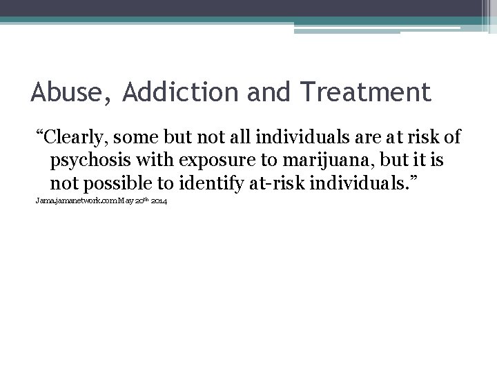 Abuse, Addiction and Treatment “Clearly, some but not all individuals are at risk of