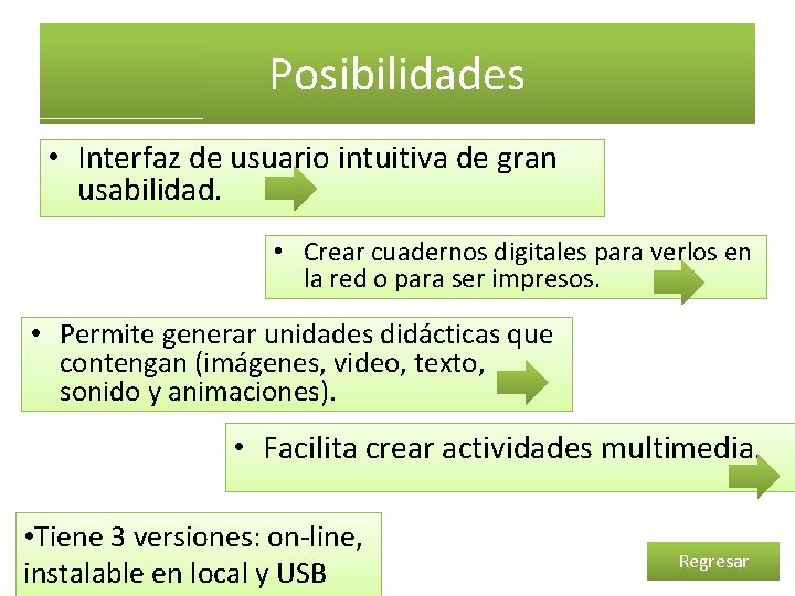 Posibilidades • Interfaz de usuario intuitiva de gran usabilidad. • Crear cuadernos digitales para