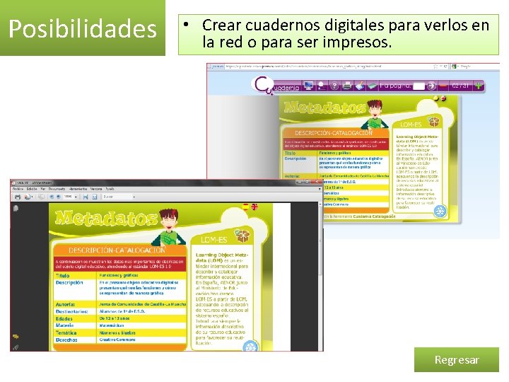 Posibilidades • Crear cuadernos digitales para verlos en la red o para ser impresos.