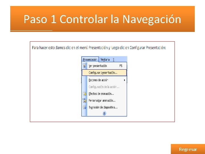 Paso 1 Controlar la Navegación Regresar 