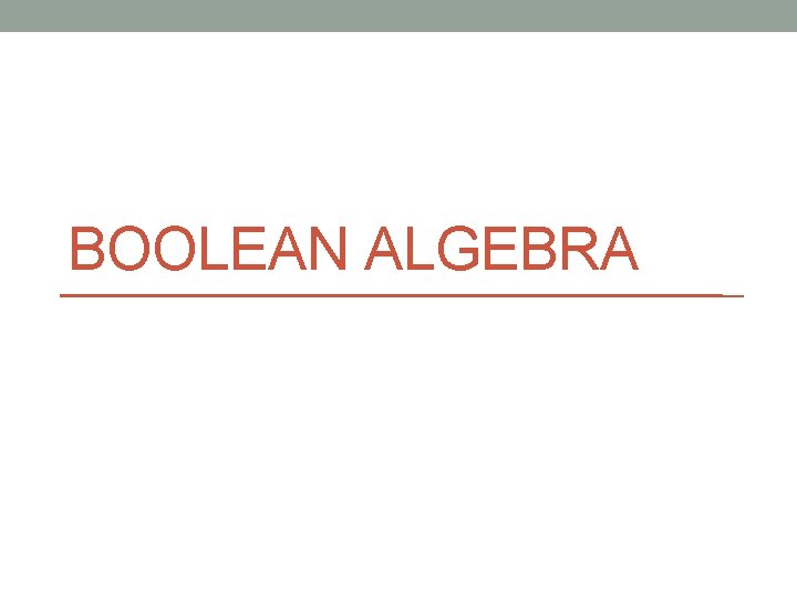 BOOLEAN ALGEBRA 