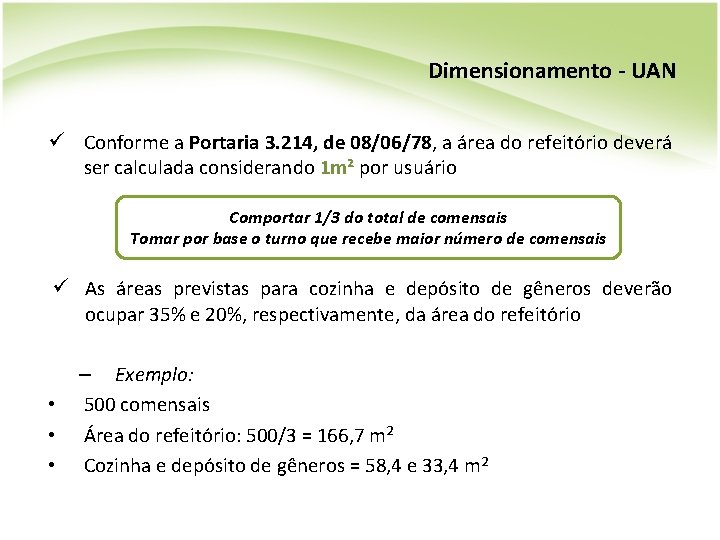 Dimensionamento - UAN ü Conforme a Portaria 3. 214, de 08/06/78, 08/06/78 a área