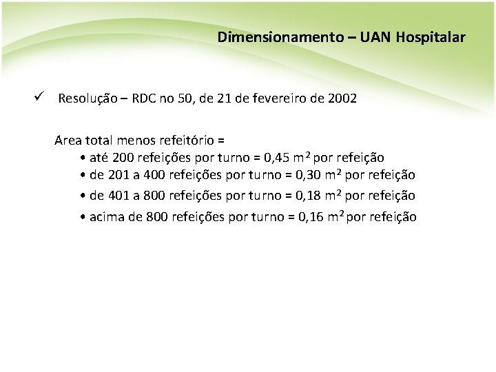 Dimensionamento – UAN Hospitalar ü Resoluc a o – RDC no 50, de 21