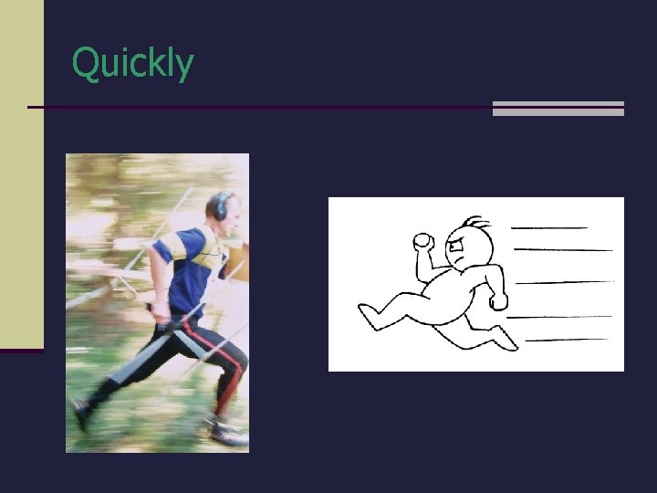 Quickly Quickly