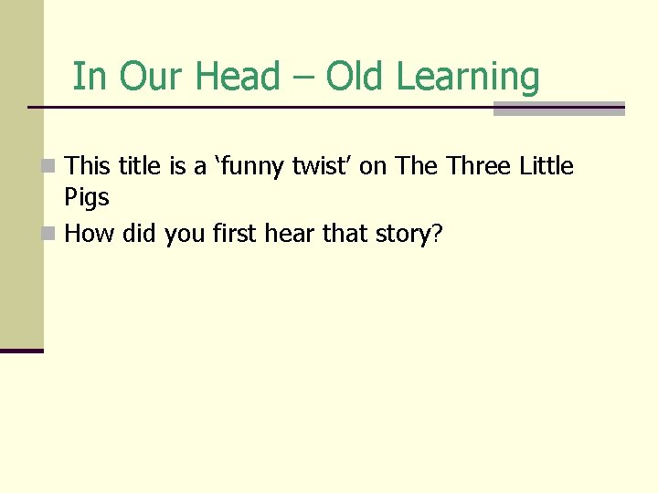 In Our Head – Old Learning n This title is a ‘funny twist’ on In Our Head – Old Learning n This title is a ‘funny twist’ on