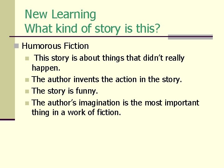 New Learning What kind of story is this? n Humorous Fiction n This story New Learning What kind of story is this? n Humorous Fiction n This story