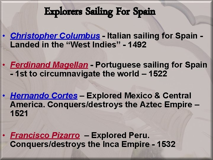 Explorers Sailing For Spain • Christopher Columbus - Italian sailing for Spain Landed in