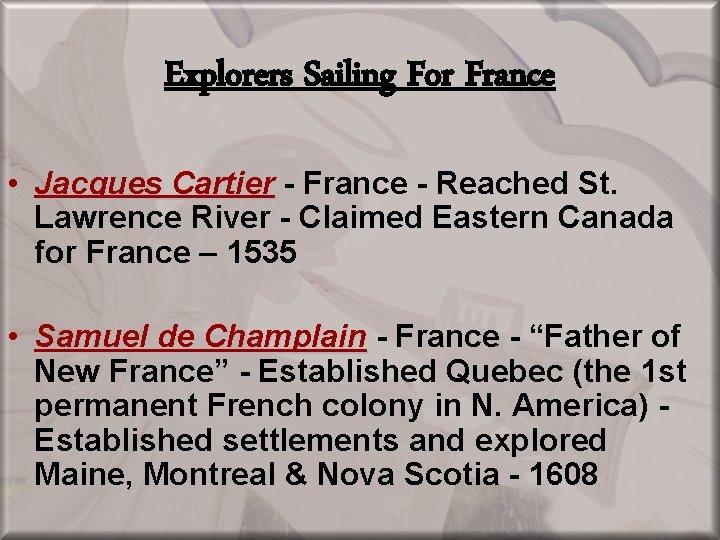 Explorers Sailing For France • Jacques Cartier - France - Reached St. Lawrence River