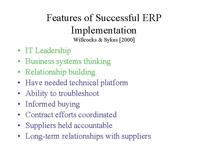 Features of Successful ERP Implementation Willcocks & Sykes [2000] • • • IT Leadership