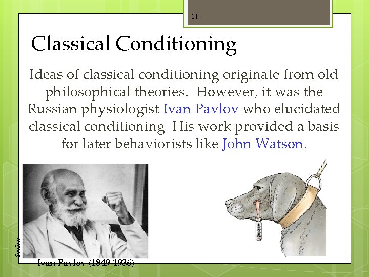 11 Classical Conditioning Sovfoto Ideas of classical conditioning originate from old philosophical theories. However,