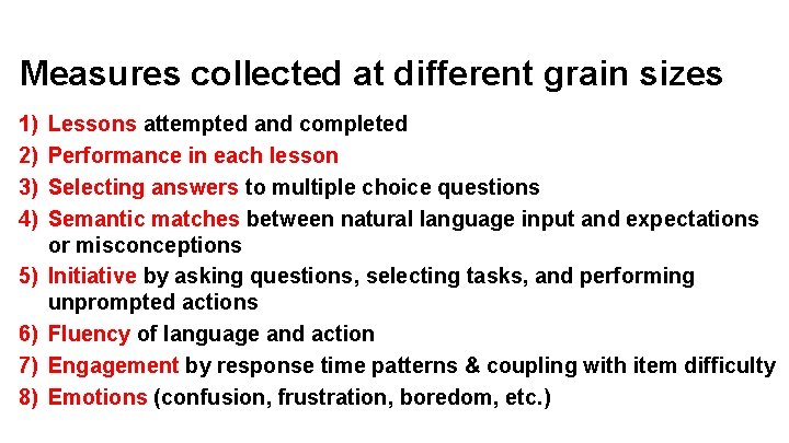 Measures collected at different grain sizes 1) 2) 3) 4) 5) 6) 7) 8)