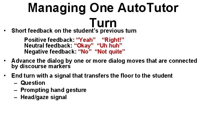  • Managing One Auto. Tutor Turn Short feedback on the student’s previous turn