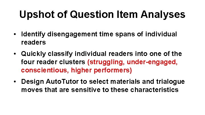 Upshot of Question Item Analyses • Identify disengagement time spans of individual readers •