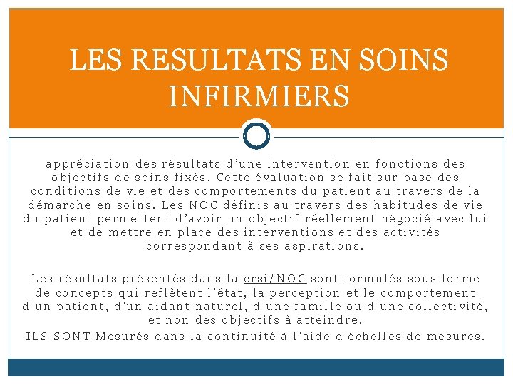 LES RESULTATS EN SOINS INFIRMIERS appréciation des résultats d’une intervention en fonctions des objectifs