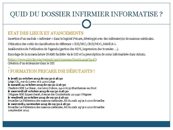 QUID DU DOSSIER INFIRMIER INFORMATISE ? ETAT DES LIEUX ET AVANCEMENTS Insertion d’un module