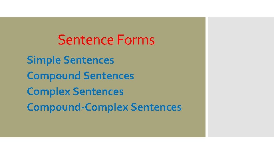 Sentence Forms Simple Sentences Compound Sentences Complex Sentences Compound-Complex Sentences 