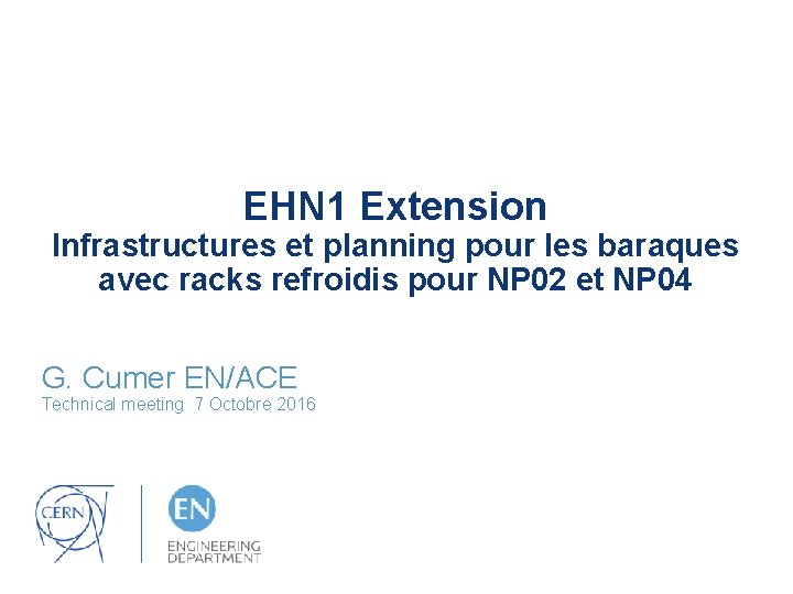 EHN 1 Extension Infrastructures et planning pour les baraques avec racks refroidis pour NP