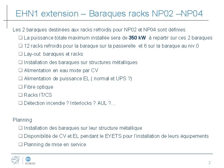 EHN 1 extension – Baraques racks NP 02 –NP 04 Les 2 baraques destinées
